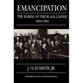 Emancipation: The Making of the Black Lawyer, 1844-1944 - Paperback