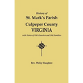 History of St. Mark's Parish, Culpeper County, Virginia, with Notes of Old Churches and Old Families - Paperback