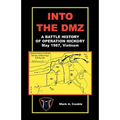 Into the DMZ, a Battle History of Operation Hickory, May 1967, Vietnam - Paperback