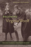 Becoming Virginia Woolf: Her Early Diaries and the Diaries She Read - Paperback