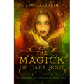 The Magick of Dark Root - Paperback