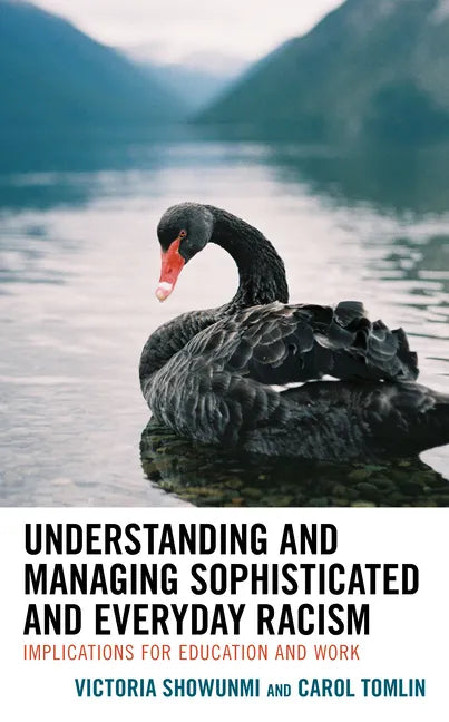 Understanding and Managing Sophisticated and Everyday Racism: Implications for Education and Work - Hardcover