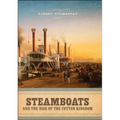 Steamboats and the Rise of the Cotton Kingdom - Hardcover