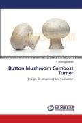Button Mushroom Compost Turner - Paperback