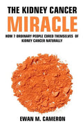 The Kidney Cancer Miracle - Hardcover