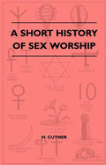A Short History Of Sex Worship - Paperback