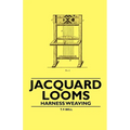 Jacquard Looms - Harness Weaving - Paperback