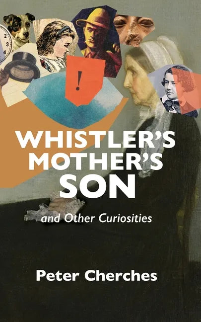 Whistler's Mother's Son and Other Curiosities - Paperback