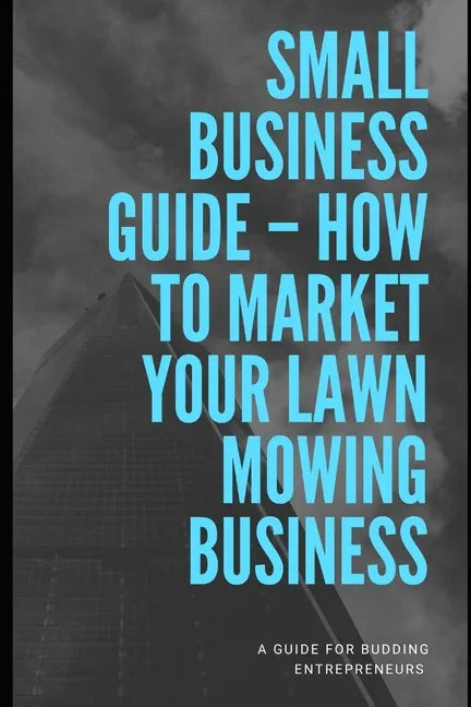 How To Market Lawn Mowing Business - Paperback