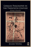 German Philosophy in the Twentieth Century: Dilthey to Honneth - Paperback