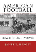 American Football: How the Game Evolved - Paperback