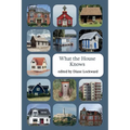 What the House Knows - Paperback