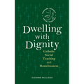 Dwelling with Dignity: Catholic Social Teaching and Homelessness - Paperback
