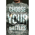 Choose Your Battles: One Woman's Inspiring Journey Through The Ranks - Paperback