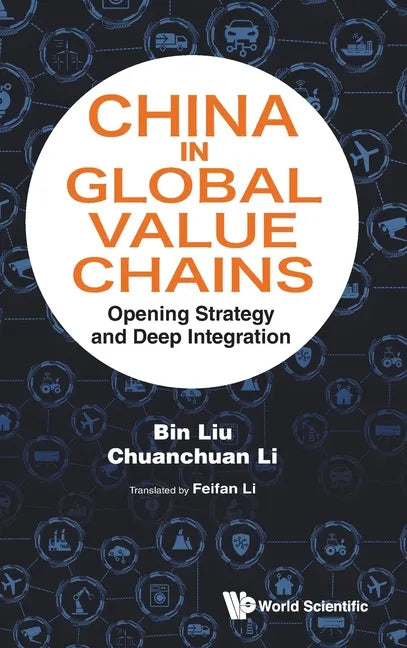 China in Global Value Chains: Opening Strategy and Deep Integration - Hardcover