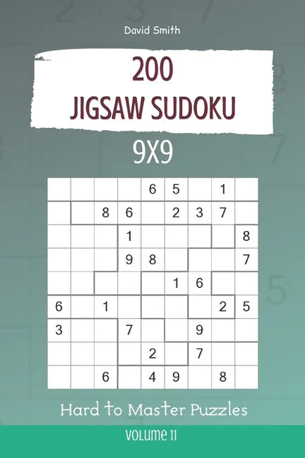 Jigsaw Sudoku - 200 Hard to Master Puzzles 9x9 vol.11 - Paperback