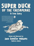 Super Duck of the Chesapeake: A True Story - Hardcover