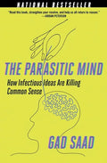 The Parasitic Mind: How Infectious Ideas Are Killing Common Sense - Paperback