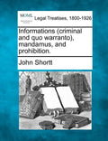Informations (criminal and quo warranto), mandamus, and prohibition. - Paperback