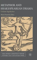 Metaphor and Shakespearean Drama: Unchaste Signification - Hardcover