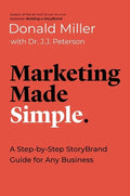 Marketing Made Simple: A Step-By-Step Storybrand Guide for Any Business - Paperback