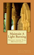 Maintain A Light Burning: Notes From The Monastery - Paperback