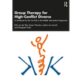 Group Therapy for High-Conflict Divorce: A Workbook for the 'no Kids in the Middle' Intervention Programme - Paperback