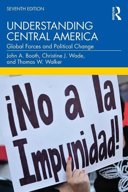 Understanding Central America: Global Forces and Political Change - Paperback