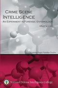 Crime Scene Intelligence: An Experiment in Forensic Entomology - Paperback