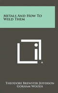 Metals And How To Weld Them - Hardcover