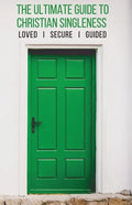 The Ultimate Guide to Christian Singleness: Loved, Secure, Guided - Paperback