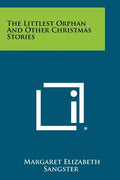 The Littlest Orphan And Other Christmas Stories - Paperback