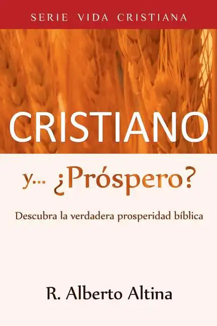Cristiano y... ¿Próspero?: Descubra la verdadera prosperidad bíblica - Paperback