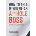How To Tell If You're An A**Hole Boss - Paperback