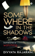 Somewhere in the Shadows: Someone is watching... - Paperback