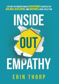 Inside Out Empathy: Explore the underestimated superpower essential for building, developing, and inspiring a rock-solid team - Hardcover