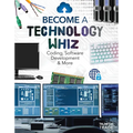Become a Technology Whiz: Coding, Software Development & More: Coding, Software Development & More - Library Binding