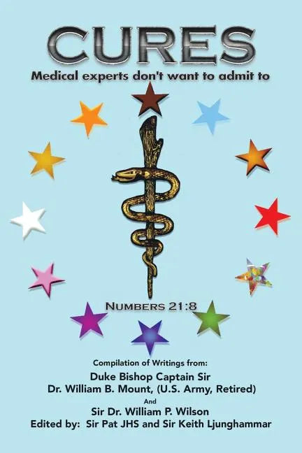 "Cures": Medical Experts don't want to admit to - Paperback