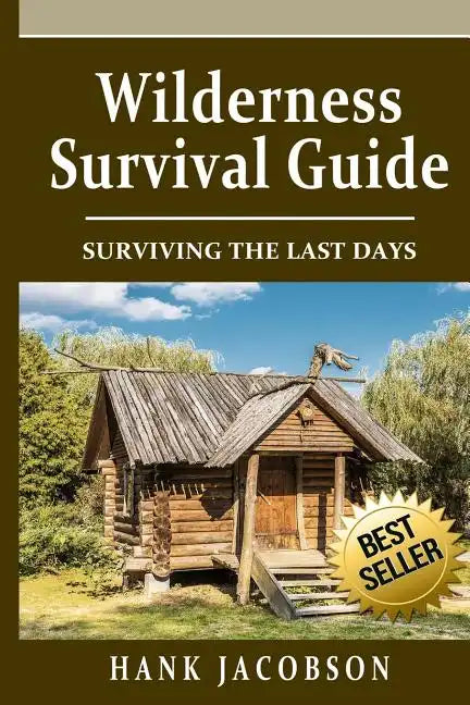 Wilderness Survival Guide: A Complete Wilderness Survival Guide - Paperback