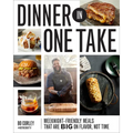 Dinner in One Take: Weeknight-Friendly Meals That Are Big on Flavor, Not Time - Hardcover