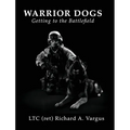Warrior Dogs - Getting to the Battlefield - Hardcover