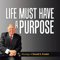 Life Must Have a Purpose: A Collection of Personal Essays - Paperback