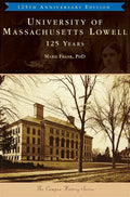 University of Massachusetts Lowell: 125 Years - Hardcover