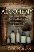 Alcohemy: The Solution to Ending Your Alcohol Habit for Good-Privately, Discreetly, and Fully in Control - Paperback