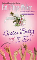 Sister Betty Says I Do - Paperback