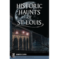 Historic Haunts of St. Louis - Paperback