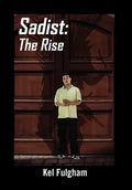 Sadist: The Rise - Hardcover