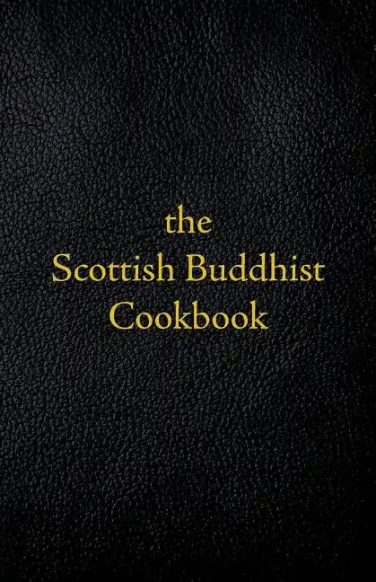 Scottish Buddhist Cookbook: Another Book of Mormon - Paperback