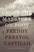 You Can Cross the Massacre on Foot - Paperback