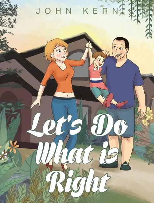 Let's Do What is Right - Hardcover